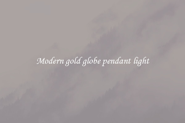 Modern gold globe pendant light