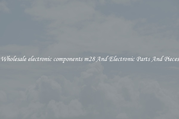 Wholesale electronic components m28 And Electronic Parts And Pieces