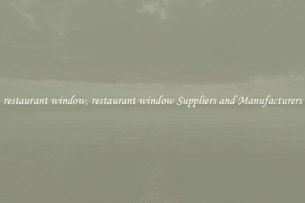 restaurant window, restaurant window Suppliers and Manufacturers