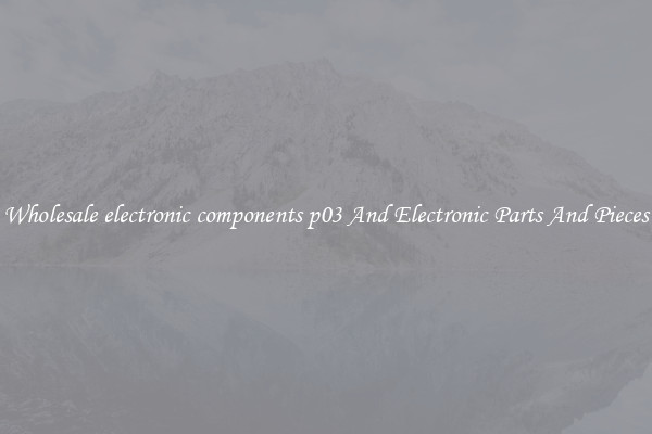 Wholesale electronic components p03 And Electronic Parts And Pieces