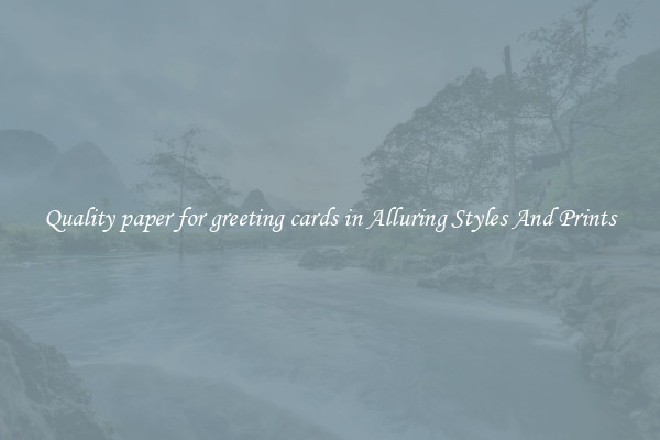 Quality paper for greeting cards in Alluring Styles And Prints