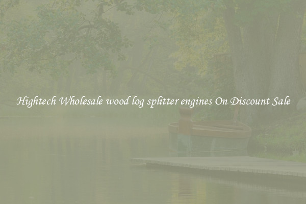 Hightech Wholesale wood log splitter engines On Discount Sale