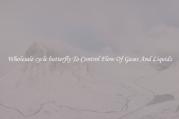 Wholesale cycle butterfly To Control Flow Of Gases And Liquids