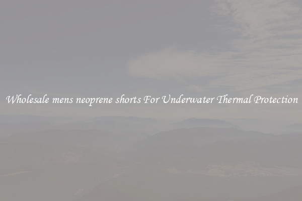 Wholesale mens neoprene shorts For Underwater Thermal Protection