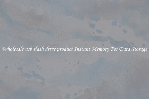 Wholesale usb flash drive product Instant Memory For Data Storage