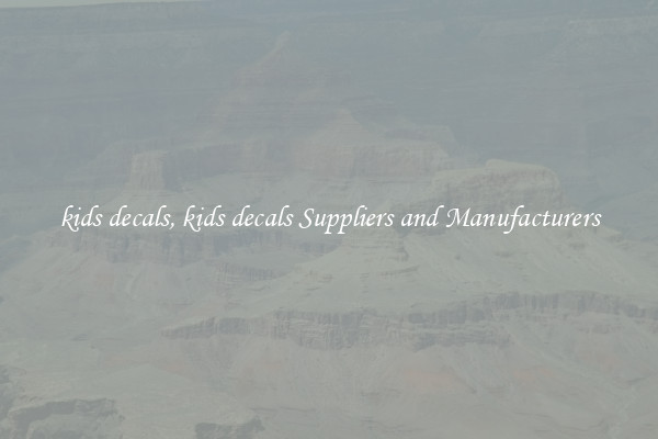 kids decals, kids decals Suppliers and Manufacturers