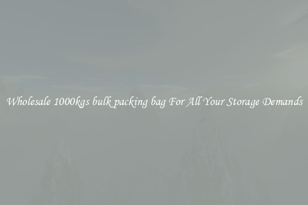 Wholesale 1000kgs bulk packing bag For All Your Storage Demands