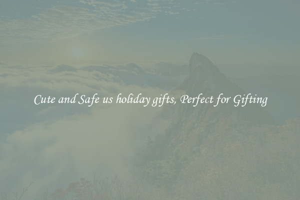 Cute and Safe us holiday gifts, Perfect for Gifting