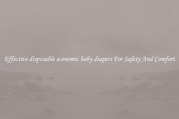 Effective disposable economic baby diapers For Safety And Comfort