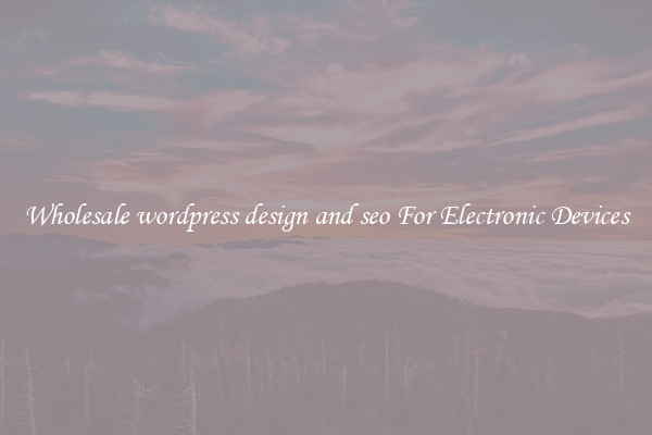 Wholesale wordpress design and seo For Electronic Devices
