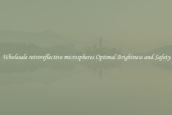 Wholesale retroreflective microspheres Optimal Brightness and Safety