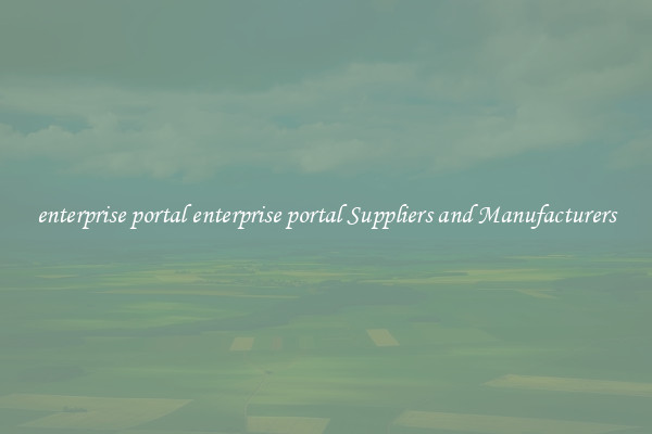 enterprise portal enterprise portal Suppliers and Manufacturers