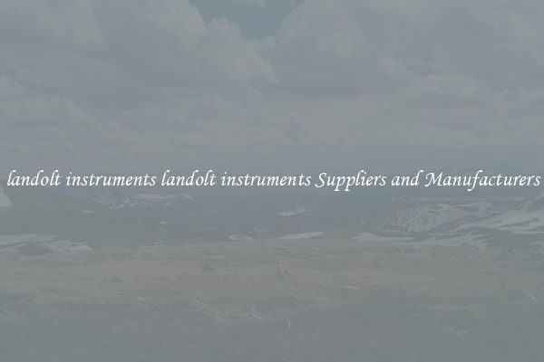 landolt instruments landolt instruments Suppliers and Manufacturers