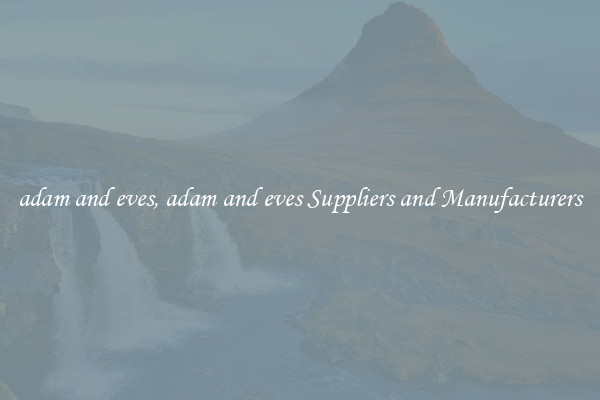 adam and eves, adam and eves Suppliers and Manufacturers