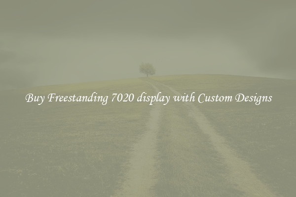 Buy Freestanding 7020 display with Custom Designs