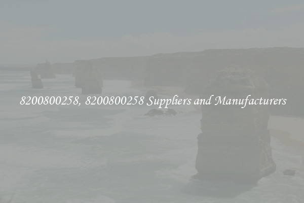 8200800258, 8200800258 Suppliers and Manufacturers