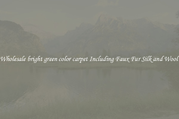 Wholesale bright green color carpet Including Faux Fur Silk and Wool 