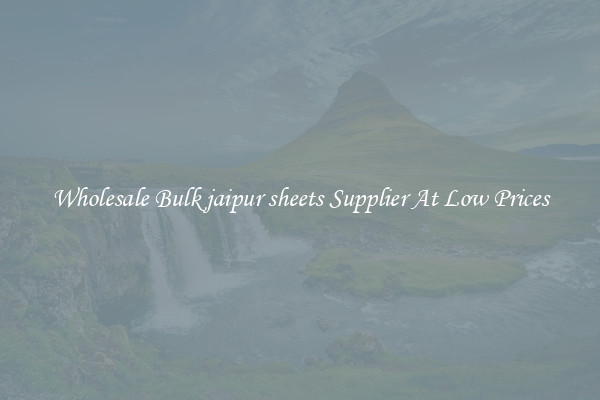 Wholesale Bulk jaipur sheets Supplier At Low Prices