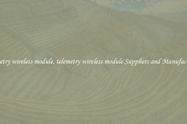 telemetry wireless module, telemetry wireless module Suppliers and Manufacturers