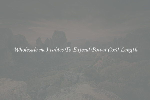 Wholesale mc3 cables To Extend Power Cord Length